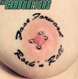 The Carburetors : Fast Forward Rock 'n' Roll